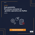 Guía gratuita: 10 errores comunes en gestión operativa de PyMEs